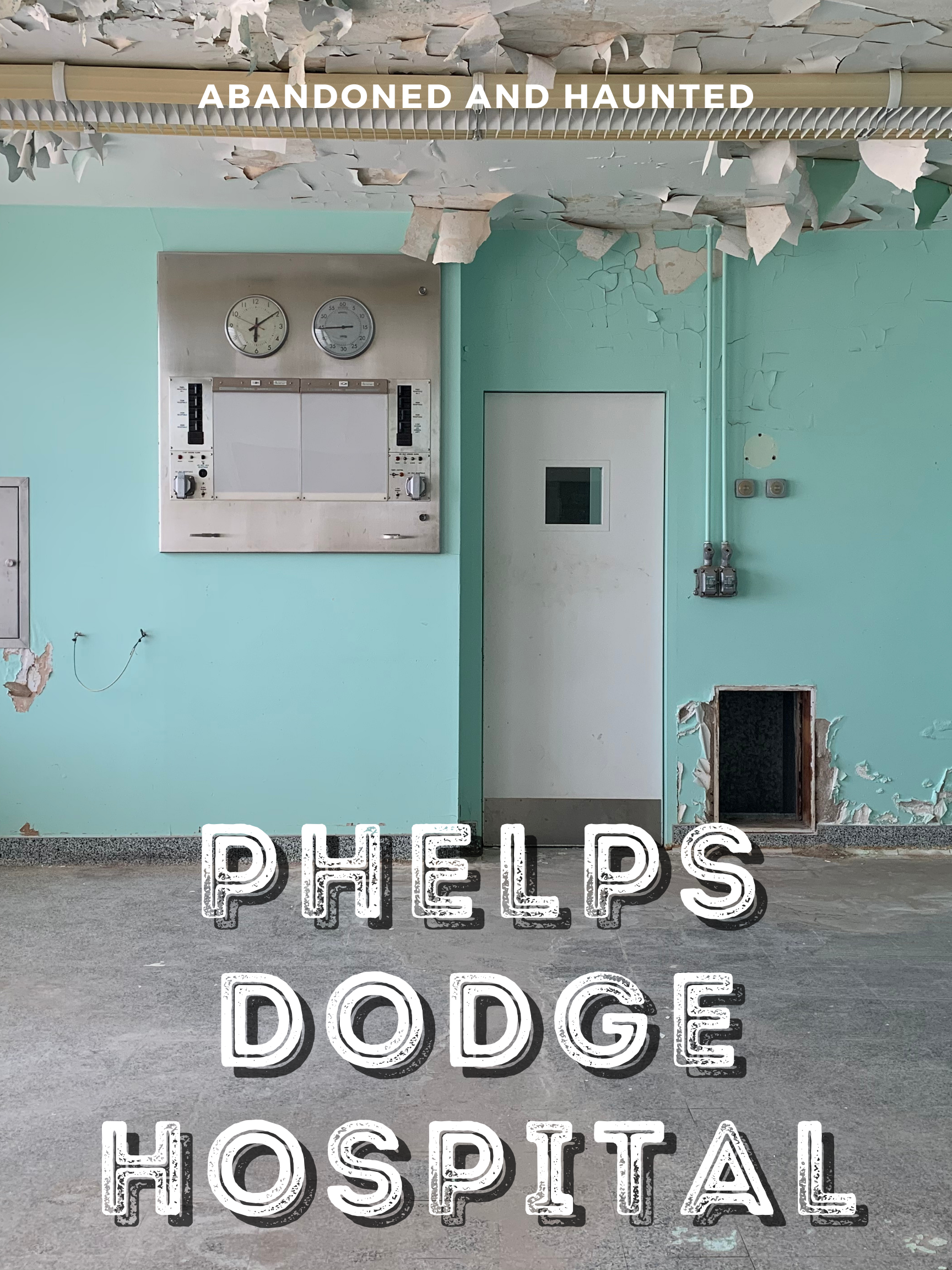phelps dodge abandoned hospital